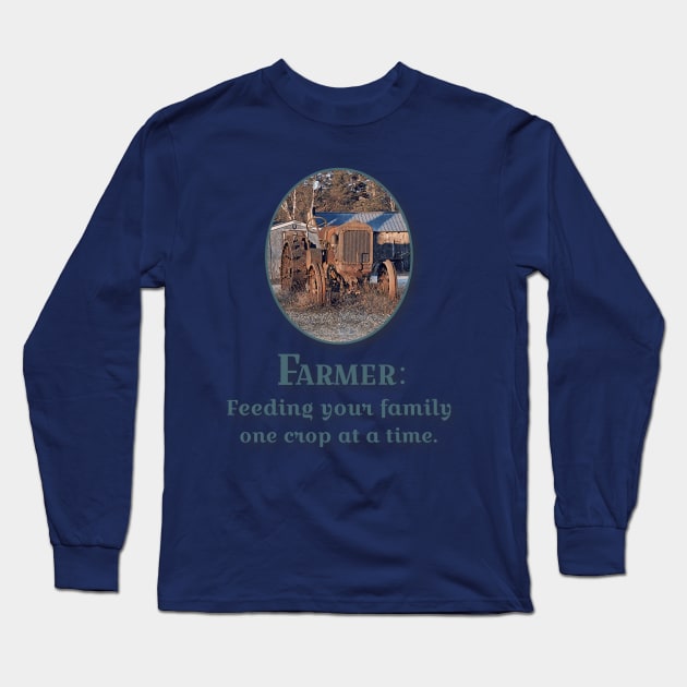 Farmer: Feeding your family one crop at a time. Long Sleeve T-Shirt by MaryLinH